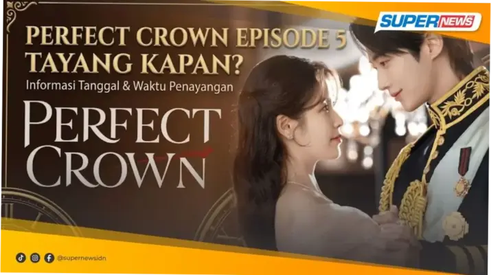 Perfect Crown Episode 5: Jadwal Tayang, Prediksi, dan Cara Nonton