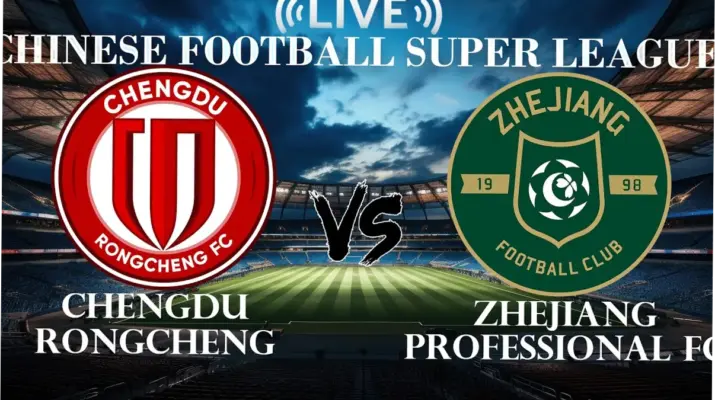 Chengdu Rongcheng vs Zhejiang: Pertarungan Sengit di Liga Super Tiongkok