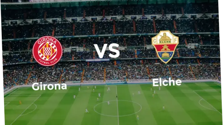 Girona vs Elche: Pertarungan Sengit di La Liga