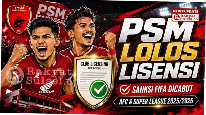 PSM Makassar Lolos dari Sanksi FIFA, Menuju Lisensi AFC dengan Penuh Harapan