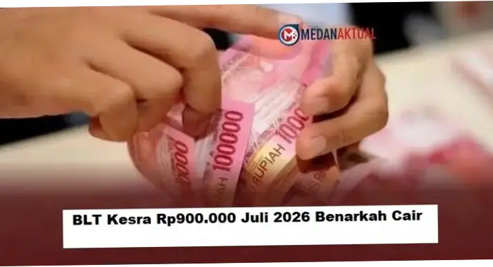 BLT Kesra Rp900.000 Juli 2026: Informasi Terbaru dan Cara Cek Penerima