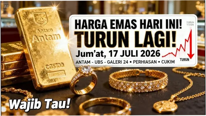 Harga Emas Perhiasan 17 Juli 2026: Naik atau Turun? Cek Harga Terbaru di Berbagai Kota